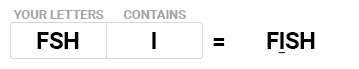 Wwf cheat word finder example: [ FSH ] Contains [ I ] will give you 'FISH'